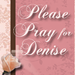 Pray for Denise